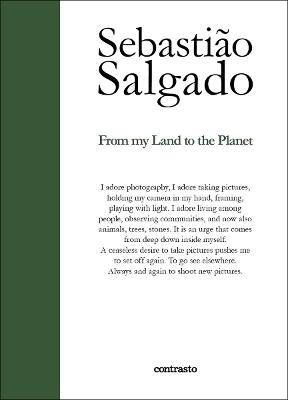 From my land to the planet. Ediz. illustrata - Sebastião Salgado - Libro Contrasto 2014 | Libraccio.it