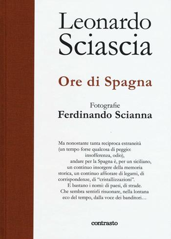 Ore di Spagna - Leonardo Sciascia - Libro Contrasto 2016, In parole | Libraccio.it