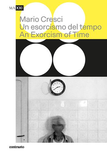 Mario Cresci. Un esorcismo del tempo-An exorcism of time. Ediz. bilingue  - Libro Contrasto 2023 | Libraccio.it