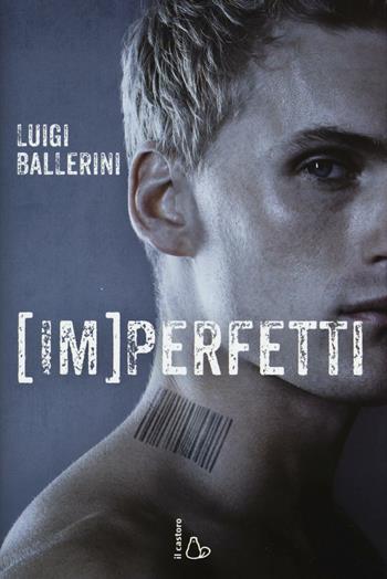 Imperfetti - Luigi Ballerini - Libro Il Castoro 2016, Il Castoro bambini | Libraccio.it