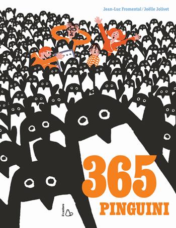Trecentosessantacinque pinguini. Ediz. a colori - Jean-Luc Fromental, Joëlle Jolivet - Libro Il Castoro 2017, Il Castoro bambini | Libraccio.it
