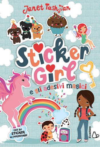 Sticker girl e gli adesivi magici. Con adesivi - Janet Tashjian - Libro Il Castoro 2017, Il Castoro bambini | Libraccio.it