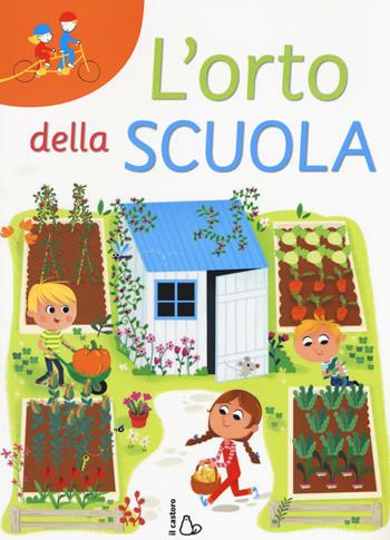 L'orto della scuola. Ediz. a caratteri grandi - Chiara Nocentini - Libro Il Castoro 2018, Tandem | Libraccio.it