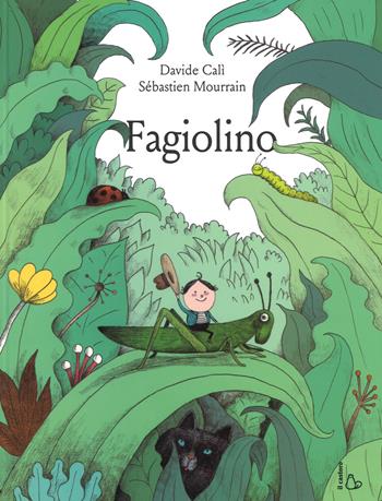 Fagiolino. Ediz. a colori - Davide Calì, Sebastien Mourrain - Libro Il Castoro 2018, Il Castoro bambini | Libraccio.it