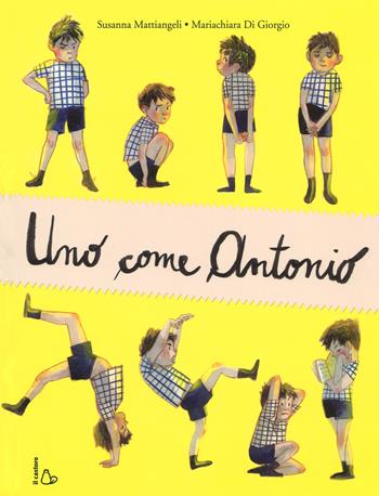 Uno come Antonio. Ediz. a colori - Susanna Mattiangeli - Libro Il Castoro 2018, Il Castoro bambini | Libraccio.it