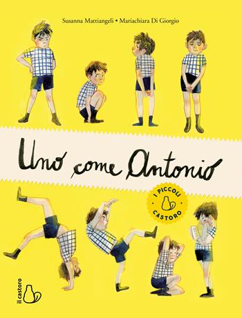 Uno come Antonio. Ediz. a colori - Susanna Mattiangeli - Libro Il Castoro 2022, Il Castoro bambini | Libraccio.it