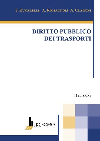 Diritto pubblico dei trasporti - Stefano Zunarelli, Alessandra Romagnoli, Alessio Claroni - Libro Bonomo 2015 | Libraccio.it