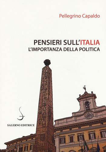 Pensieri sull'Italia. L'importanza della politica - Pellegrino Capaldo - Libro Salerno Editrice 2016, Piccoli saggi | Libraccio.it