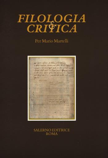 Per Mario Martelli. Fascicolo speciale di «Filologia e Critica»  - Libro Salerno 2016, Biblioteca di Filologia e critica | Libraccio.it