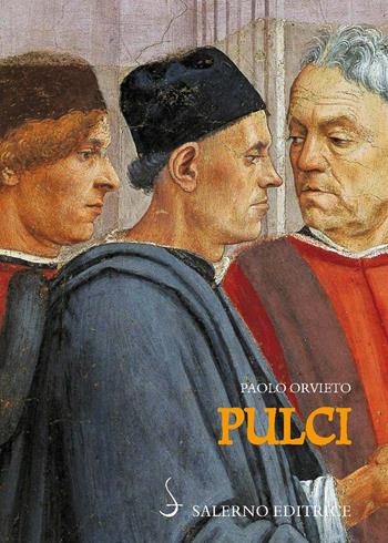 Pulci. Luigi e una famiglia di poeti - Paolo Orvieto - Libro Salerno Editrice 2017, Sestante | Libraccio.it