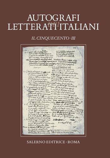 Autografi dei letterati italiani. Il Cinquecento. Vol. 3  - Libro Salerno 2022, Grandi opere | Libraccio.it