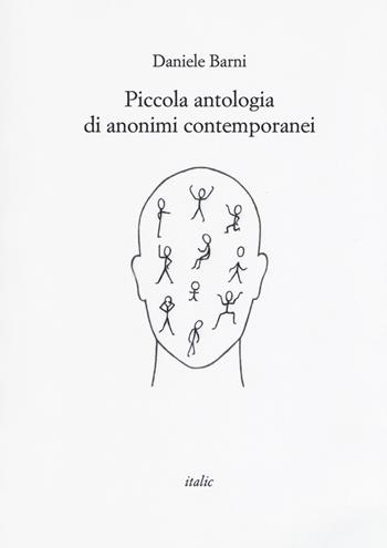 Piccola antologia di anonimi contemporanei - Daniele Barni - Libro Italic 2017, Rive | Libraccio.it