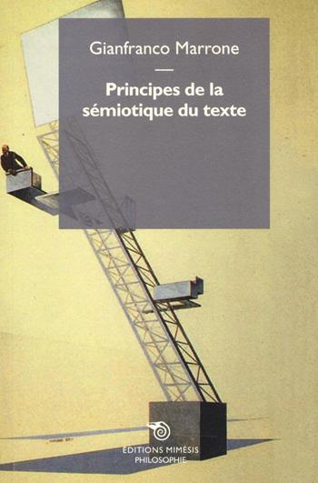 Principes de la semiotique du texte - Gianfranco Marrone - Libro Éditions Mimésis 2016, Philosophie | Libraccio.it