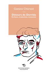 Detours de Derrida. Écriture, traduction, économie
