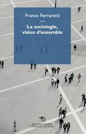 La sociologie, vision d'ensemble