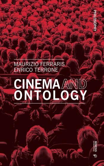 Cinema and ontology - Maurizio Ferraris, Enrico Terrone - Libro Mimesis International 2019, Philosophy | Libraccio.it