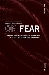 On fear. Perception and strategies of control in Seventeenth-century philosophy