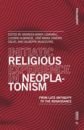 Initiatic religious experience in neoplatonism. From late antiquity to the Renaissance