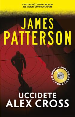 Uccidete Alex Cross - James Patterson - Libro Superpocket 2017, Best thriller | Libraccio.it