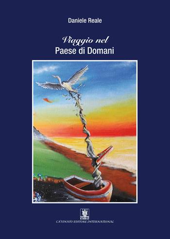 Viaggio nel paese di domani - Daniele Reale - Libro Cavinato 2015 | Libraccio.it