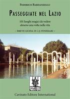   Passeggiate nel Lazio. 101 luoghi magici da vedere almeno una volta nella vita