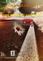 Come imparare a sognare (disimparando a farlo)