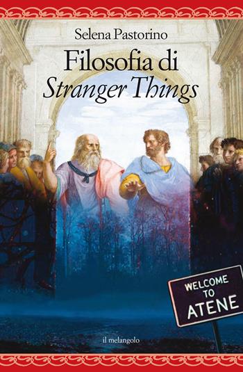 Filosofia di Stranger Things - Selena Pastorino - Libro Il Nuovo Melangolo 2023, Nugae | Libraccio.it