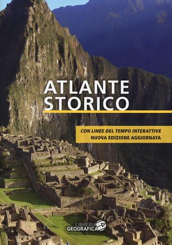 Atlante storico  - Libro Libreria Geografica 2018 | Libraccio.it