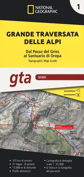 Grande traversata delle Alpi 1:25.000. Vol. 1: GTA Nord. Dal Passo del Gries al Santuario di Oropa  - Libro Libreria Geografica 2023 | Libraccio.it