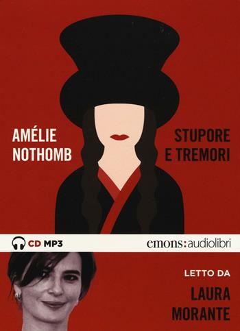 Stupore e tremori letto da Laura Morante. CD Audio formato MP3 - Amélie Nothomb - Libro Emons Edizioni 2016, Bestsellers | Libraccio.it