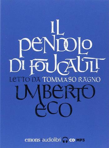 Il pendolo di Foucault letto da Tommaso Ragno. Audiolibro. 3 CD Audio formato MP3 - Umberto Eco - Libro Emons Edizioni 2017, Bestsellers | Libraccio.it