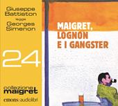 Maigret, Lognon e i gangster letto da Giuseppe Battiston. Audiolibro. CD Audio formato MP3. Ediz. integrale