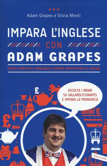 Impara l'inglese con Adam Grapes - Adam Grapes, Silvia Monti - Libro Vallardi A. 2016 | Libraccio.it