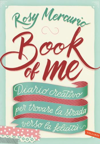 Book of me - Rosy Mercurio - Libro Vallardi A. 2017 | Libraccio.it
