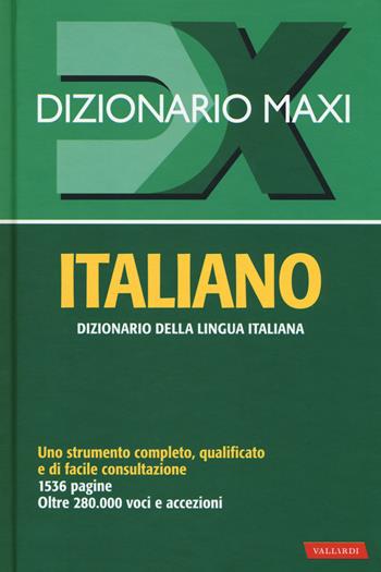 Dizionario maxi. Italiano  - Libro Vallardi A. 2017, Dizionari Maxi | Libraccio.it