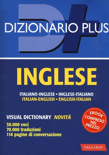 Dizionario inglese. Italiano-inglese, inglese-italiano. Con ebook  - Libro Vallardi A. 2017, Dizionari plus | Libraccio.it