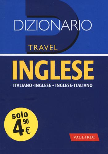 Dizionario inglese. Italiano-inglese, inglese-italiano  - Libro Vallardi A. 2017, Dizionari travel | Libraccio.it