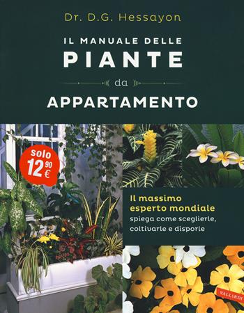 Il manuale delle piante da appartamento - David G. Hessayon - Libro Vallardi A. 2017 | Libraccio.it