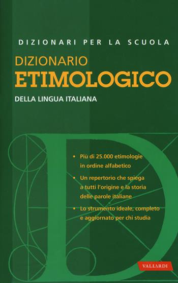 Dizionario etimologico della lingua italiana  - Libro Vallardi A. 2017 | Libraccio.it