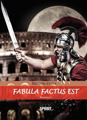 Fabula factus est - Daniela Cesta - Libro Booksprint 2015 | Libraccio.it