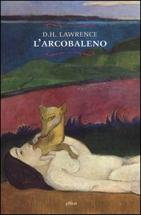 L'arcobaleno - D. H. Lawrence - Libro Elliot 2015, Raggi | Libraccio.it