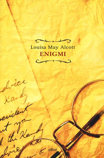 Enigmi. Testo inglese a fronte - Louisa May Alcott - Libro Elliot 2019, Raggi | Libraccio.it