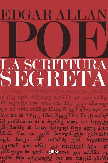 La scrittura segreta - Edgar Allan Poe - Libro Elliot 2020, Lampi | Libraccio.it