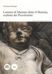 Lorenzo Di Mariano detto il Marrina, scultore dei Piccolomini