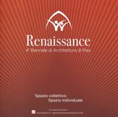 Renaissance. Spazio collettivo/spazio individuale. 4ª Biennale di architettura di Pisa. Ediz. illustrata