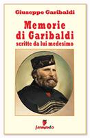   Memorie di Garibaldi scritte da lui medesimo