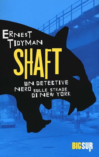 Shaft - Ernest Tidyman - Libro Sur 2016, BigSur | Libraccio.it