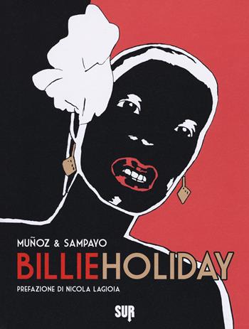 Billie Holiday - Carlos Sampayo, José Muñoz - Libro Sur 2019 | Libraccio.it