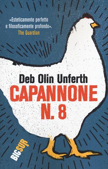 Capannone n. 8 - Deb Olin Unferth - Libro Sur 2021, BigSur | Libraccio.it