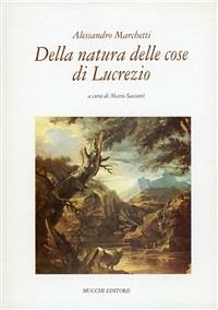 Della natura delle cose di Lucrezio - Alessandro Marchetti - Libro Mucchi Editore 1991, Il lapazio | Libraccio.it